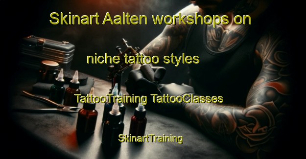 Skinart Aalten workshops on niche tattoo styles | #TattooTraining #TattooClasses #SkinartTraining-Netherlands