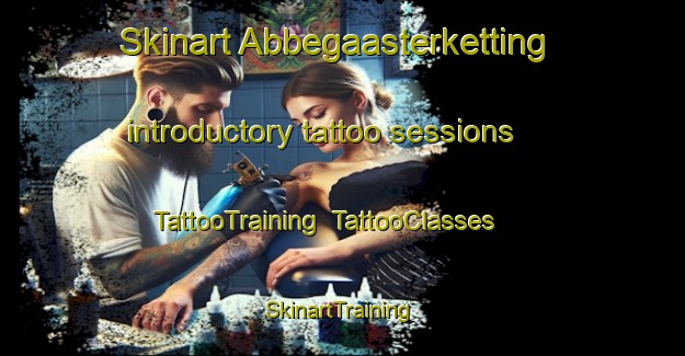 Skinart Abbegaasterketting introductory tattoo sessions | TattooTraining | TattooClasses | SkinartTraining-Netherlands