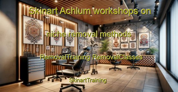 Skinart Achlum workshops on niche removal methods | #RemovalTraining #RemovalClasses #SkinartTraining-Netherlands