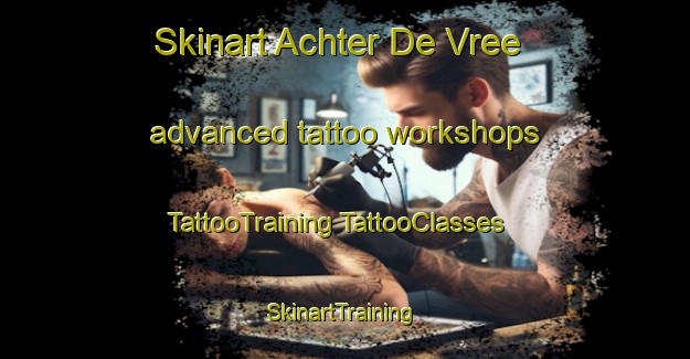 Skinart Achter De Vree advanced tattoo workshops | #TattooTraining #TattooClasses #SkinartTraining-Netherlands