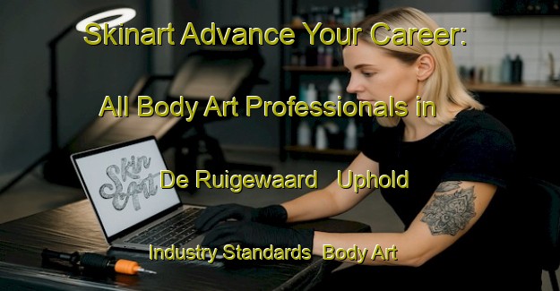 Skinart Advance Your Career: All Body Art Professionals in De Ruigewaard - Uphold Industry Standards | Body Art Qualification Authority | BAQA-Netherlands