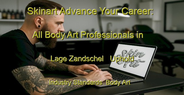 Skinart Advance Your Career: All Body Art Professionals in Lage Zandschel - Uphold Industry Standards | Body Art Qualification Authority | BAQA-Netherlands