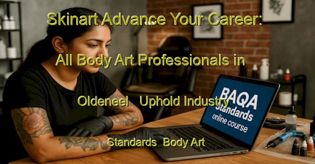 Skinart Advance Your Career: All Body Art Professionals in Oldeneel - Uphold Industry Standards | Body Art Qualification Authority | BAQA-Netherlands