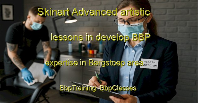 Skinart Advanced artistic lessons in develop BBP expertise in Bergstoep area | BbpTraining | BbpClasses | SkinartTraining-Netherlands