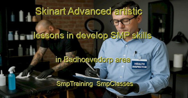 Skinart Advanced artistic lessons in develop SMP skills in Badhoevedorp area | SmpTraining | SmpClasses | SkinartTraining-Netherlands