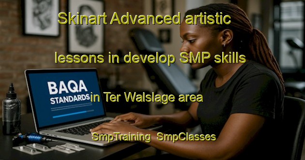Skinart Advanced artistic lessons in develop SMP skills in Ter Walslage area | SmpTraining | SmpClasses | SkinartTraining-Netherlands