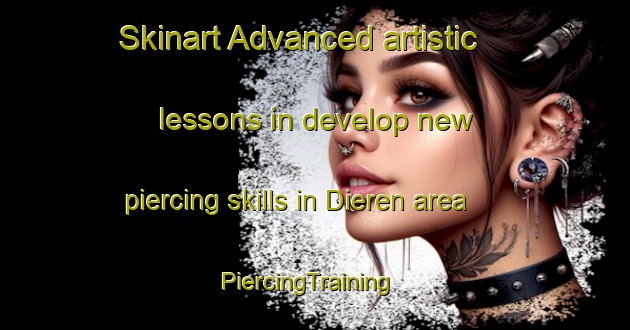 Skinart Advanced artistic lessons in develop new piercing skills in Dieren area | PiercingTraining | PiercingClasses | SkinartTraining-Netherlands