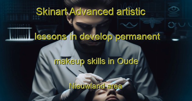 Skinart Advanced artistic lessons in develop permanent makeup skills in Oude Nieuwland area | PermanentmakeupTraining | PermanentmakeupClasses | SkinartTraining-Netherlands