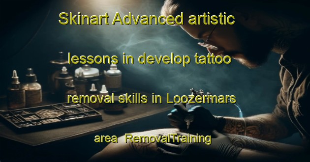 Skinart Advanced artistic lessons in develop tattoo removal skills in Loozermars area | RemovalTraining | RemovalClasses | SkinartTraining-Netherlands