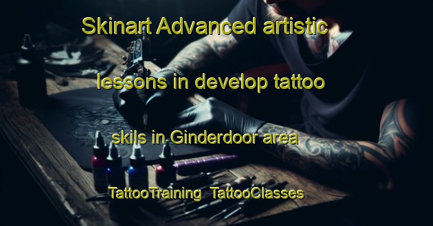 Skinart Advanced artistic lessons in develop tattoo skils in Ginderdoor area | TattooTraining | TattooClasses | SkinartTraining-Netherlands