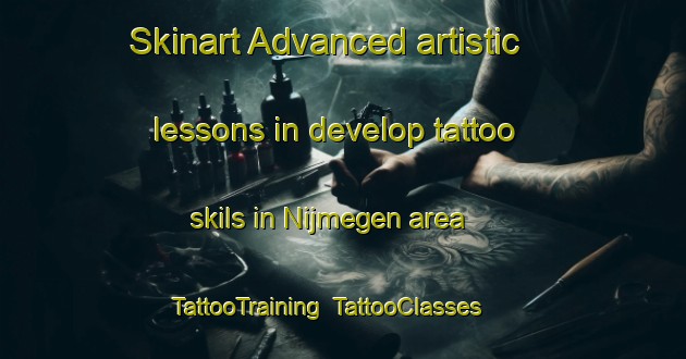 Skinart Advanced artistic lessons in develop tattoo skils in Nijmegen area | TattooTraining | TattooClasses | SkinartTraining-Netherlands