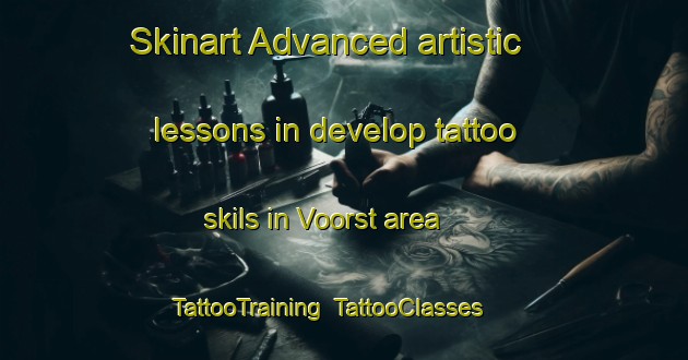 Skinart Advanced artistic lessons in develop tattoo skils in Voorst area | TattooTraining | TattooClasses | SkinartTraining-Netherlands