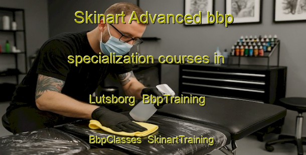 Skinart Advanced bbp specialization courses in Lutsborg | BbpTraining | BbpClasses | SkinartTraining-Netherlands
