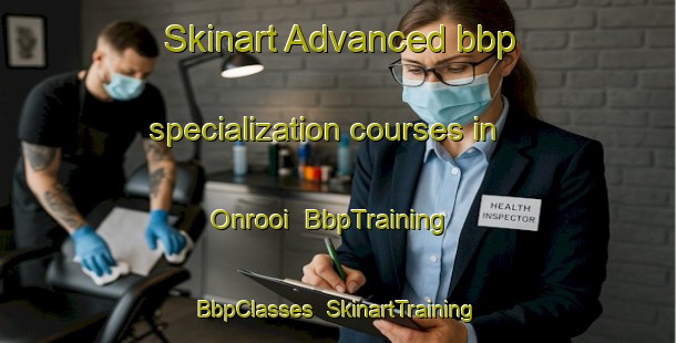 Skinart Advanced bbp specialization courses in Onrooi | BbpTraining | BbpClasses | SkinartTraining-Netherlands