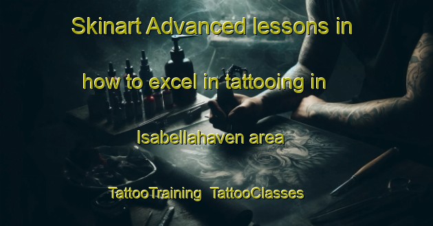 Skinart Advanced lessons in how to excel in tattooing in Isabellahaven area | TattooTraining | TattooClasses | SkinartTraining-Netherlands