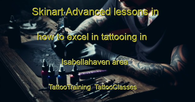 Skinart Advanced lessons in how to excel in tattooing in Isabellahaven area | TattooTraining | TattooClasses | SkinartTraining-Netherlands