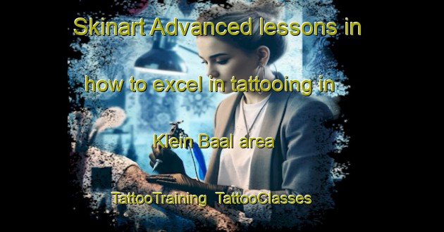 Skinart Advanced lessons in how to excel in tattooing in Klein Baal area | TattooTraining | TattooClasses | SkinartTraining-Netherlands