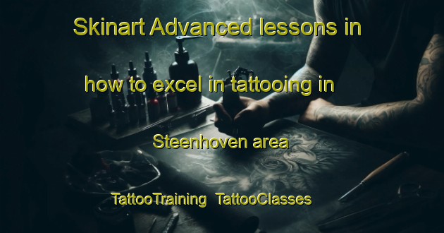 Skinart Advanced lessons in how to excel in tattooing in Steenhoven area | TattooTraining | TattooClasses | SkinartTraining-Netherlands