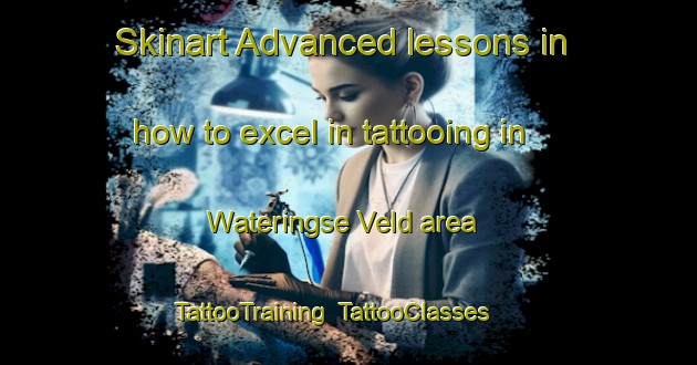 Skinart Advanced lessons in how to excel in tattooing in Wateringse Veld area | TattooTraining | TattooClasses | SkinartTraining-Netherlands