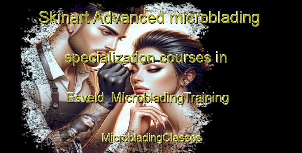 Skinart Advanced microblading specialization courses in Esveld | #MicrobladingTraining #MicrobladingClasses #SkinartTraining-Netherlands