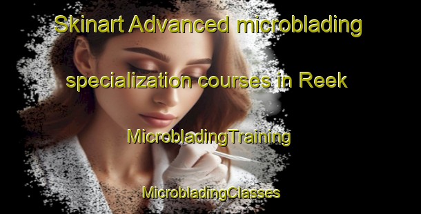 Skinart Advanced microblading specialization courses in Reek | #MicrobladingTraining #MicrobladingClasses #SkinartTraining-Netherlands