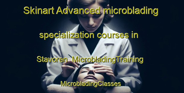 Skinart Advanced microblading specialization courses in Stavoren | MicrobladingTraining | MicrobladingClasses | SkinartTraining-Netherlands