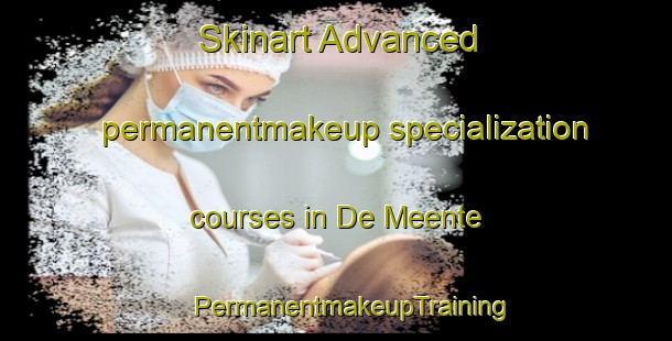 Skinart Advanced permanentmakeup specialization courses in De Meente | #PermanentmakeupTraining #PermanentmakeupClasses #SkinartTraining-Netherlands