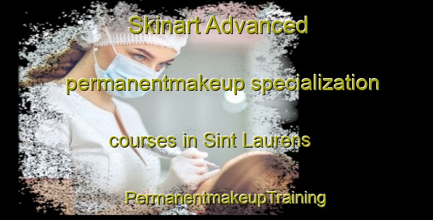 Skinart Advanced permanentmakeup specialization courses in Sint Laurens | #PermanentmakeupTraining #PermanentmakeupClasses #SkinartTraining-Netherlands