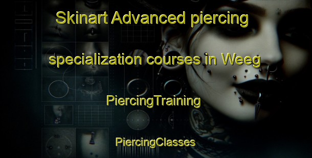 Skinart Advanced piercing specialization courses in Weeg | #PiercingTraining #PiercingClasses #SkinartTraining-Netherlands