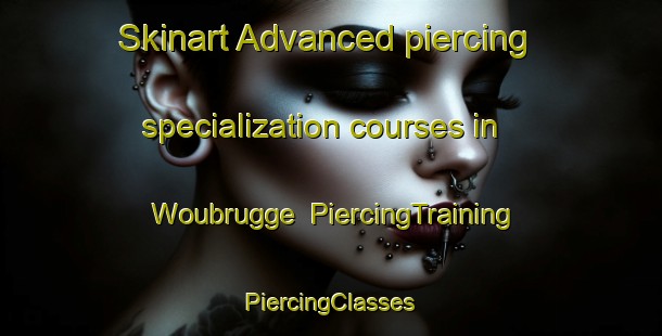 Skinart Advanced piercing specialization courses in Woubrugge | #PiercingTraining #PiercingClasses #SkinartTraining-Netherlands