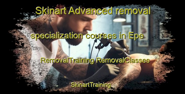 Skinart Advanced removal specialization courses in Epe | #RemovalTraining #RemovalClasses #SkinartTraining-Netherlands