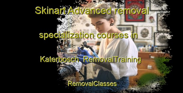 Skinart Advanced removal specialization courses in Katerbosch | RemovalTraining | RemovalClasses | SkinartTraining-Netherlands