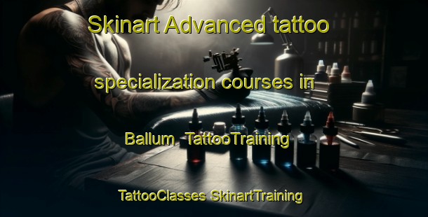 Skinart Advanced tattoo specialization courses in Ballum | #TattooTraining #TattooClasses #SkinartTraining-Netherlands