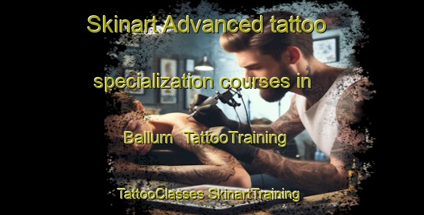 Skinart Advanced tattoo specialization courses in Ballum | #TattooTraining #TattooClasses #SkinartTraining-Netherlands