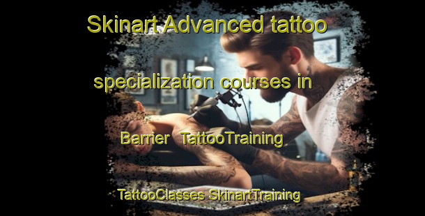 Skinart Advanced tattoo specialization courses in Barrier | #TattooTraining #TattooClasses #SkinartTraining-Netherlands