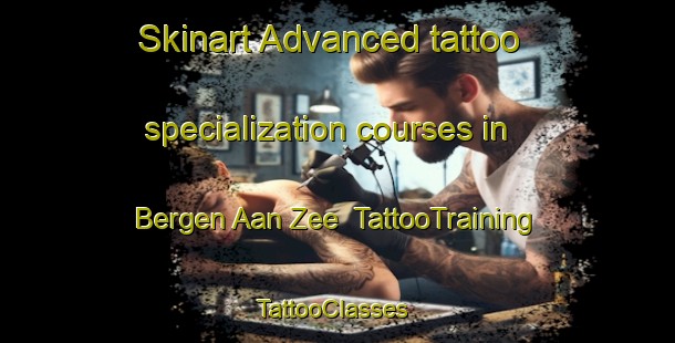Skinart Advanced tattoo specialization courses in Bergen Aan Zee | TattooTraining | TattooClasses | SkinartTraining-Netherlands