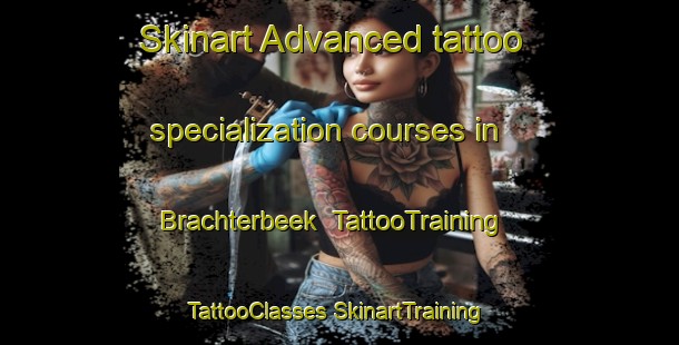 Skinart Advanced tattoo specialization courses in Brachterbeek | #TattooTraining #TattooClasses #SkinartTraining-Netherlands