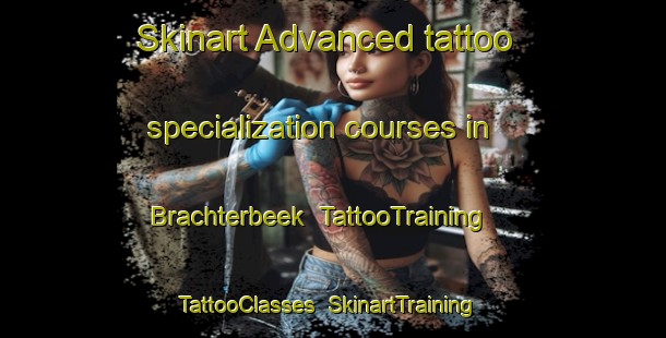Skinart Advanced tattoo specialization courses in Brachterbeek | TattooTraining | TattooClasses | SkinartTraining-Netherlands