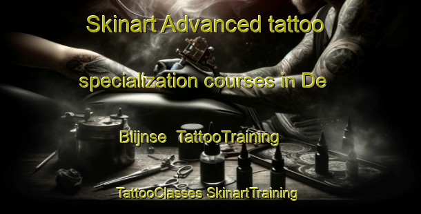 Skinart Advanced tattoo specialization courses in De Blijnse | #TattooTraining #TattooClasses #SkinartTraining-Netherlands