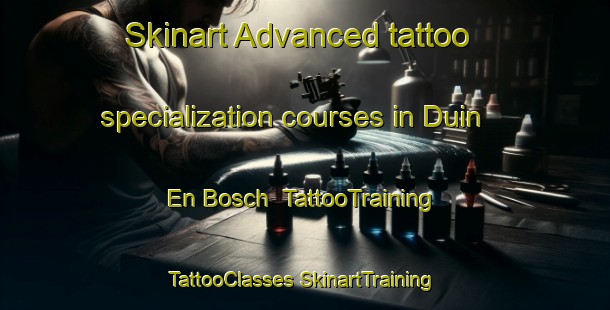 Skinart Advanced tattoo specialization courses in Duin En Bosch | #TattooTraining #TattooClasses #SkinartTraining-Netherlands