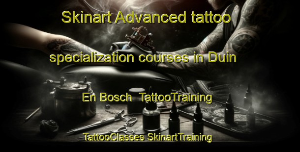 Skinart Advanced tattoo specialization courses in Duin En Bosch | #TattooTraining #TattooClasses #SkinartTraining-Netherlands