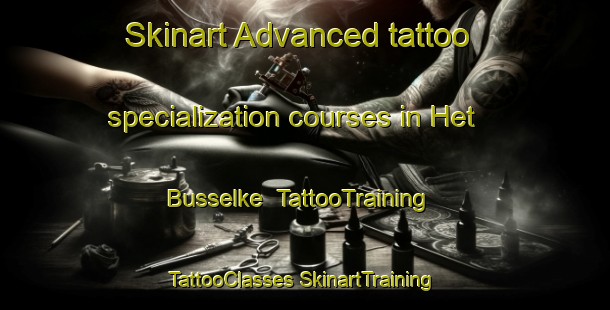 Skinart Advanced tattoo specialization courses in Het Busselke | #TattooTraining #TattooClasses #SkinartTraining-Netherlands