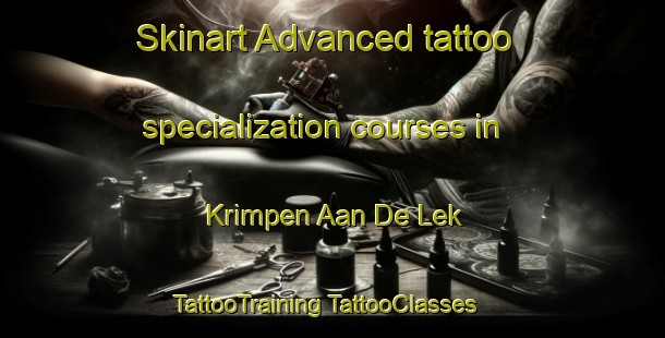 Skinart Advanced tattoo specialization courses in Krimpen Aan De Lek | #TattooTraining #TattooClasses #SkinartTraining-Netherlands