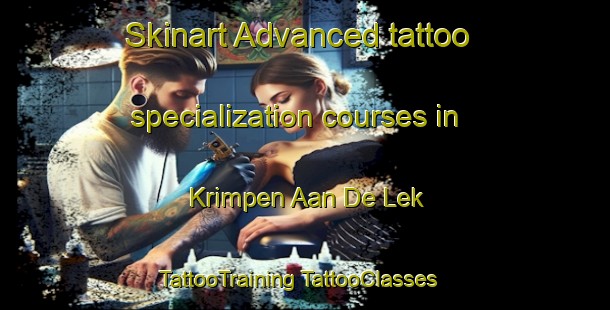 Skinart Advanced tattoo specialization courses in Krimpen Aan De Lek | #TattooTraining #TattooClasses #SkinartTraining-Netherlands