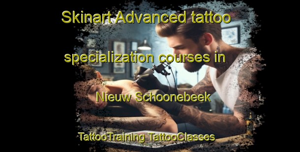 Skinart Advanced tattoo specialization courses in Nieuw Schoonebeek | #TattooTraining #TattooClasses #SkinartTraining-Netherlands