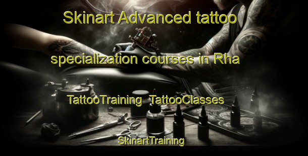 Skinart Advanced tattoo specialization courses in Rha | TattooTraining | TattooClasses | SkinartTraining-Netherlands