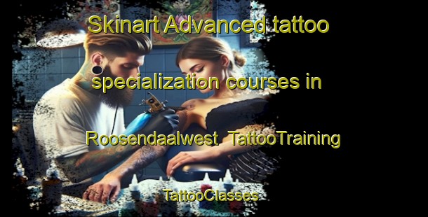 Skinart Advanced tattoo specialization courses in Roosendaalwest | TattooTraining | TattooClasses | SkinartTraining-Netherlands