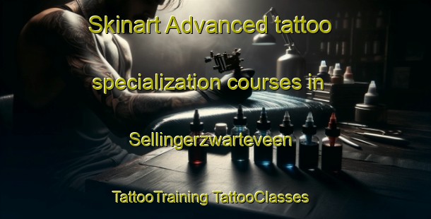 Skinart Advanced tattoo specialization courses in Sellingerzwarteveen | #TattooTraining #TattooClasses #SkinartTraining-Netherlands