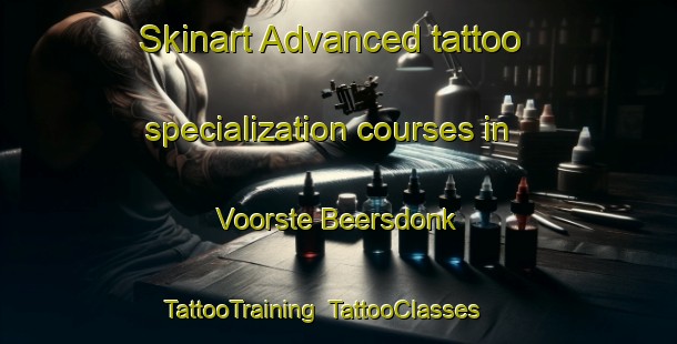 Skinart Advanced tattoo specialization courses in Voorste Beersdonk | TattooTraining | TattooClasses | SkinartTraining-Netherlands
