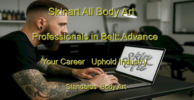 Skinart All Body Art Professionals in Belt: Advance Your Career - Uphold Industry Standards | Body Art Qualification Authority | BAQA-Netherlands